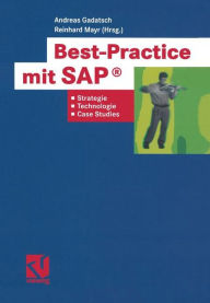 Title: Best-Practice mit SAP®: Strategien, Technologien und Case Studies, Author: Andreas Gadatsch
