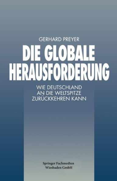 Die Globale Herausforderung: Wie Deutschland an die Weltspitze Zurückkehren Kann