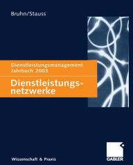 Title: Dienstleistungsnetzwerke: Dienstleistungsmanagement Jahrbuch 2003, Author: Manfred Bruhn