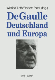 Title: De Gaulle, Deutschland und Europa, Author: Wilfried Loth