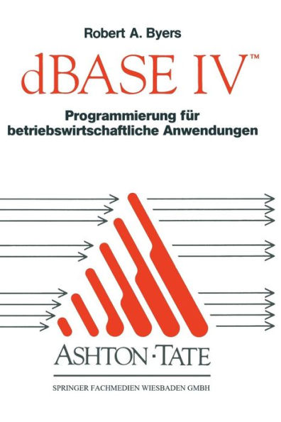 dBASE IV Programmierung für betriebswirtschaftliche Anwendungen