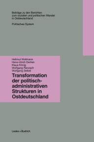 Title: Transformation der politisch-administrativen Strukturen in Ostdeutschland, Author: Hellmut Wollmann