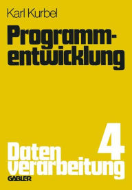 Title: Programmentwicklung: Datenverarbeitung, Author: Karl Kurbel