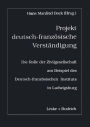 Projekt deutsch-franz�sische Verst�ndigung: Die Rolle der Zivilgesellschaft am Beispiel des Deutsch-Franz�sischen Instituts in Ludwigsburg