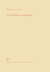 Title: Vector Fields on Manifolds, Author: Michael Francis Atiyah
