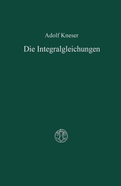 Die Integralgleichungen und ihre Anwendungen in der Mathematischen Physik: Vorlesungen