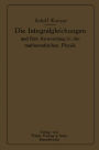 Die Integralgleichungen und ihre Anwendungen in der Mathematischen Physik: Vorlesungen an der Universität zu Breslau