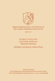 Title: Einführung: Über einige Probleme bei der Entwicklung eines Hochtemperaturreaktors zur Kohlevergasung. Elektrische Energie und Wärme aus Gasturbinenprozessen für Hochtemperaturreaktoren. Eisengewinnung mit Kernreaktorwärme. Über die Anwendung von Hochtempe, Author: Rudolf Schulten