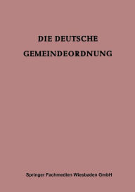 Title: Die Deutsche Gemeindeordnung: Für das Britische Kontrollgebiet, Author: Germany (Territory under Allied occupation