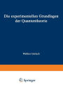Die experimentellen Grundlagen der Quantentheorie