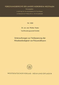 Title: Untersuchungen zur Verbesserung der Hitzebeständigkeit von Polyamidfasern, Author: Walter Fester