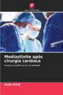 Mediastinite apï¿½s cirurgia cardï¿½aca