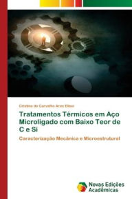 Title: Tratamentos Tï¿½rmicos em Aï¿½o Microligado com Baixo Teor de C e Si, Author: Cristina de Carvalho Ares Elisei