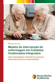 Title: Modelo de intervenção de enfermagem em Cuidados Continuados Integrados, Author: Marisa Lourenço
