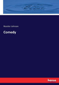 Title: Comedy, Author: Rossiter Johnson