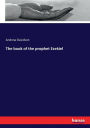 The book of the prophet Ezekiel