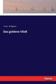 Title: Das goldene Vließ, Author: Franz Grillparzer