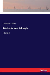 Title: Die Leute von Seldwyla: Band 2, Author: Gottfried Keller