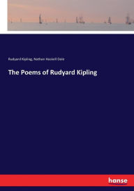 Title: The Poems of Rudyard Kipling, Author: Nathan Haskell Dole