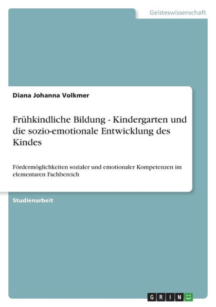 Frühkindliche Bildung - Kindergarten Und Die Sozio-emotionale ...