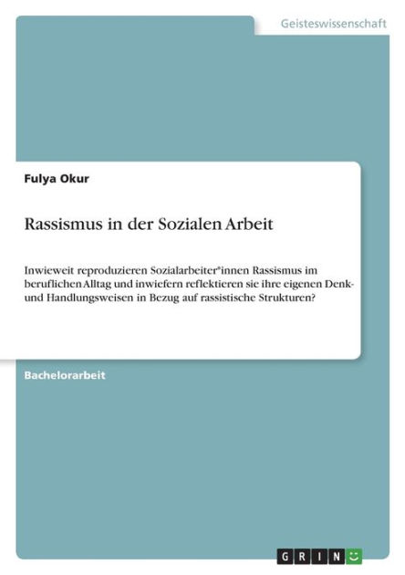 Rassismus In Der Sozialen Arbeit: Inwieweit Reproduzieren ...