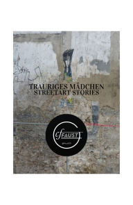 Title: Trauriges Mädchen: Streetart Stories, Author: Cf Faust