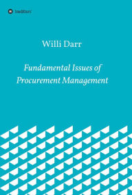 Title: Fundamental Issues of Procurement Management, Author: Willi Darr