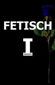 Title: FETISCH I: SEXDATE, Author: Marco