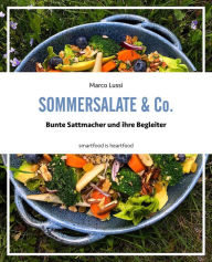 Title: Sommersalate & Co.: Bunte Sattmacher und ihre Begleiter, Author: Marco Lussi