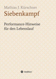 Title: Siebenkampf: Performance-Hinweise fï¿½r den Lebenslauf, Author: Mathias J. Kïrschner