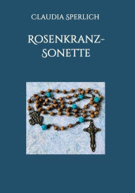 Title: Rosenkranz-Sonette, Author: Claudia Sperlich