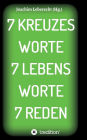 7 KREUZES WORTE 7 LEBENS WORTE 7 REDEN