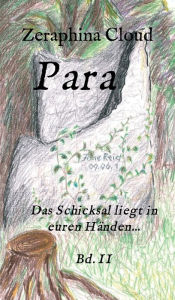 Title: Para - Das Schicksal liegt in euren Händen..., Author: Zeraphina Cloud
