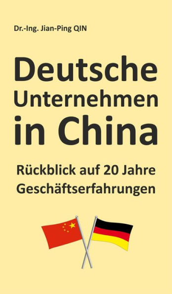 Deutsche Unternehmen in China - Rückblick auf 20 Jahre Geschäftserfahrungen