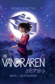 Title: The Vandraren Stories: Buch I - Geisterjäger, Author: Michelle Mittag