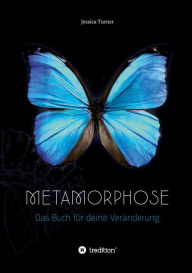 Title: Metamorphose: Das Buch für deine Veränderung, Author: Jessica Turner