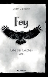 Title: Fey: Erbe des Dolches, Author: Judith L. Bestgen