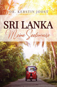 Title: Sri Lanka - Meine Seelenreise, Author: Kerstin Joost