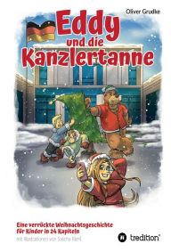Title: Eddy und die Kanzlertanne, Author: Oliver Grudke