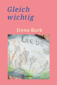 Title: Gleich wichtig, Author: Irena Burk