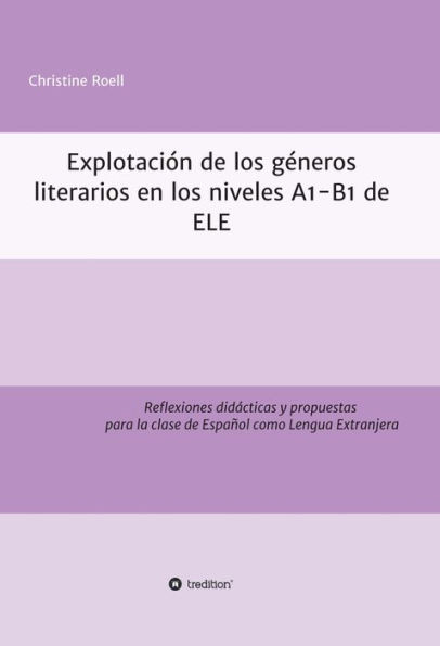 Explotación de géneros literarios en los niveles A1-B1 de ELE: Reflexiones didácticas y propuestas para la clase de Español como Lengua Extranjera