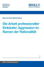 Die Arbeit professioneller Einkäufer: Aggression im Namen der Rationalität