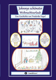 Title: Johnnys schönster Weihnachtsurlaub: Ein ganz besonderer Familienurlaub in der Schweiz, Author: Friederike Hapel