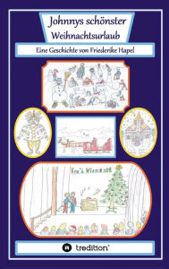 Title: Johnnys schönster Weihnachtsurlaub: Ein ganz besonderer Familienurlaub in der Schweiz, Author: Friederike Hapel