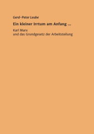 Title: Ein kleiner Irrtum am Anfang ,,,: Karl Marx und das Grundgesetz der Arbeitsteilung, Author: Gerd-Peter Leube