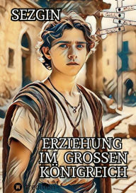 Title: Erziehung im Grossen Königreich: Max' Geschichten mit den weisen Menschen, Author: Sezgin Ismailov