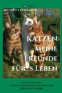 KATZEN - meine Freunde für's Leben: Ein Katzenratgeber - unterlegt mit der wahren Geschichte der Bengalkatze Vabienne