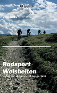 Title: Radsportler Weisheiten: mit einem Augenzwinkern gereimt, Author: Uwe Eibel