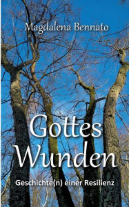 Title: Gottes Wunden: Geschichte(n) einer Resilienz, Author: Magdalena Bennato