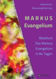 Title: MARKUS Evangelium: Kommentare Gebete Impulse, Author: Günther Gerhard